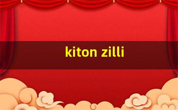 kiton zilli